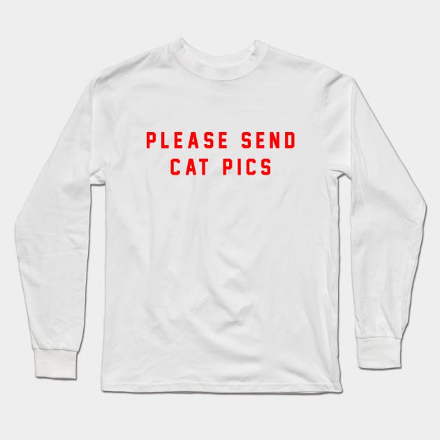 please send cat pics Long Sleeve T-Shirt by Ramy Art